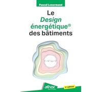 Le design énergétique® des bâtiments: 2ème édition