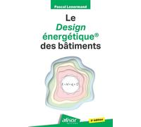 Le design énergétique® des bâtiments 2ème édition - Pascal Lenormand - Afnor - broché - Guide