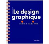 Le Design Graphique - Savoirs & Savoir-Faire
