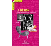 Le design: Histoire, principaux courants, grandes figures