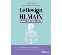 Le design humain, un outil fascinant: Un accompagnement pratique pour vous aider à cheminer avec cet outil et mieux comprendre qui vous êtes vraiment