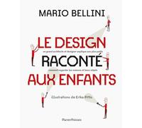 Le design raconté aux enfants - un grand architecte et desig: un grand architecte et designer explique aux plus petits comment regarder les maisons et leurs obje