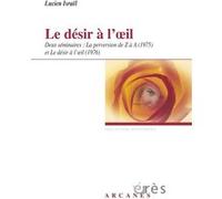 Le désir à l'oeil Lucien Israël (Auteur)