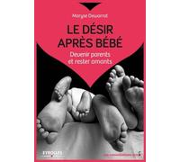 Maryse Dewarrat – Le désir après bébé – Devenir parents et rester amants