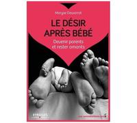 Maryse Dewarrat – Le désir après bébé – Devenir parents et rester amants