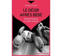 Maryse Dewarrat – Le désir après bébé – Devenir parents et rester amants