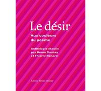 Le désir - Aux couleurs du poème - Bruno Doucey - Doucey Bruno - broché - Poésie