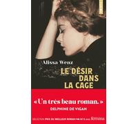 Le désir dans la cage - Alissa Wenz - Points - Poche - Roman