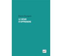 Le désir d'apprendre - Etienne Bourgeois - Puf - broché - Essai