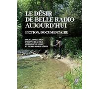 Le désir de belle radio aujourd'hui: Fiction, documentaire