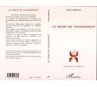 Le désir de changement - - Ambrosi Jean - L'harmattan - Livre