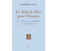 Le désir de dieu pour l'homme Jean-Baptiste Lecuit (Auteur)