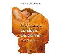 Le Désir de dormir - Déborah Gutermann-Jacquet - Seuil - broché - Essai