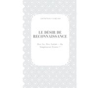 Le Désir De Reconnaissance: Être Vu, Être Validé - Ou Simplement Exister ?
