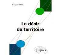 Le désir de territoire: Morphogenèses territoriales et identités