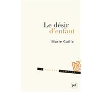 Le désir d'enfant: Histoire intime, enjeu politique