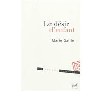 Le désir d'enfant Marie Gaille-Nikodimov (Auteur)