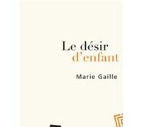 Le Désir D'enfant - Histoire Intime, Enjeu Politique