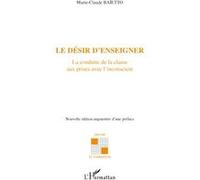 Le désir d'enseigner – La conduite de la classe aux prises avec l'inconscient – L'Harmattan