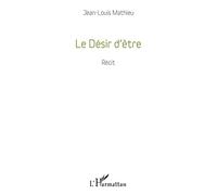 Le Désir d'être: Récit