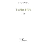 Le Désir d'être – Récit – L'Harmattan