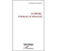 Le désir : énergie et finalité