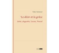 LE DESIR ET LA GRACE. SAINT AUGUSTIN, LACAN, PASCAL