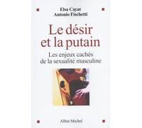 Le Désir et la putain: Les enjeux cachés de la sexualité masculine