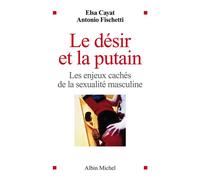 Le Désir et la putain: Les enjeux cachés de la sexualité masculine