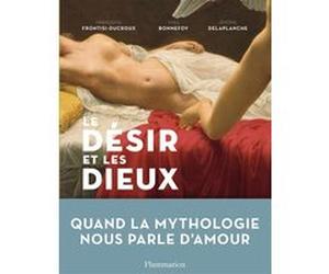 Le Désir et les dieux Yves Bonnefoy (Auteur), Claude Frontisi (Auteur), Jérôme Delaplanche (Auteur)
