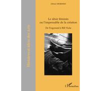 Le désir féminin ou l'impensable de la création De Fragonard à Bill Viola - Olivier Deshayes - L'harmattan - broché - Essai