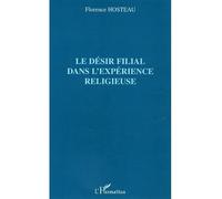Le désir filial dans l'expérience religieuse - Florence Hosteau - L'harmattan - broché - Essai
