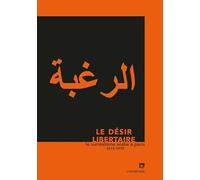 Le désir libertaire : Le surréalisme arabe à Paris (1973-1975)