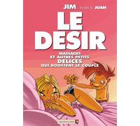 Le Désir - Massages Et Autres Petits Délices Qui Boostent Le Couple