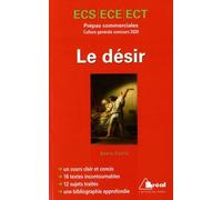 Le Désir - Prépas Commerciales Ecs/Ece/Ect Concours Culture Générale - Edition 2020