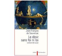 Le Desir Sans Foi Ni Loi - Lecture De Lacan
