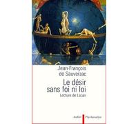Le Desir Sans Foi Ni Loi - Lecture De Lacan