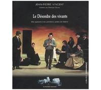 Le Désordre Des Vivants - Mes Quarante-Trois Premières Années De Théâtre