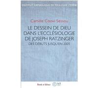 Le dessein de Dieu dans l'ecclésiologie de Joseph Ratzinger Camille Sessou (Auteur)