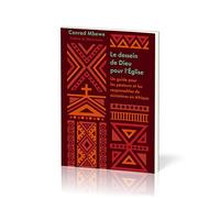 Le dessein de Dieu pour l'Église: Un guide pour les pasteurs et les responsables de ministères en Afrique