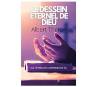 Le Dessein Eternel de Dieu