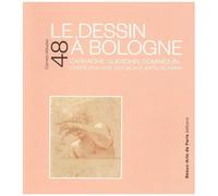 Le Dessin À Bologne - Carrache, Guerchin, Dominiquin - Chefs-D'oeuvre Des Beaux-Arts De Paris