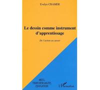 Le dessin comme instrument d'apprentissage De l'action au savoir - Evelyn Cramer - L'harmattan - broché - Etude