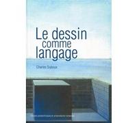 Le dessin comme langage Charles Duboux (Auteur)