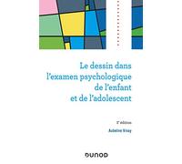 Le dessin dans l'examen psychologique de l'enfant et de l'adolescent - 3e éd.