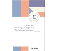 Le dessin dans l'examen psychologique de l'enfant et de l'adolescent 3ème édition - Aubeline Vinay - Dunod - broché - Essai