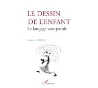 Le dessin de l'enfant: Le langage sans parole