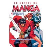 Le Dessin de Manga, tome 1 : Personnages et scénarios