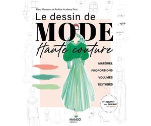 Le dessin de mode Haute couture - Elena Morozova - Mango - broché - Guide