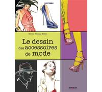 Le dessin des accessoires de mode - Steven Thomas Miller - Eyrolles - broché - Guide